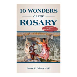 10 Wonders of the Rosary