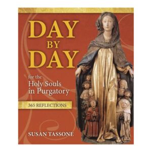 Day by Day for the Holy Souls in Purgatory