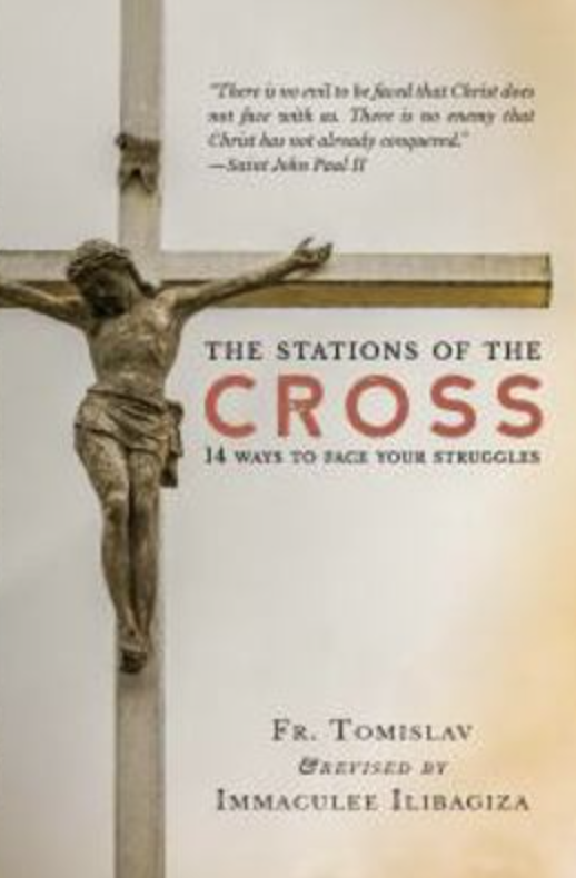 The Stations of the Cross: 14 Ways to Face Your Struggles